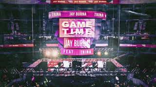 Jay Burna-Game Time Feat. Trina (Official Audio)