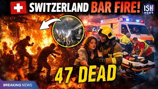 Switzerland Bar Fire: 47 Dead, 115 Injured During New Year Party