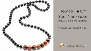 How to Tie A Simple Knot Ending for Necklaces at The Bead Gallery, Honolulu