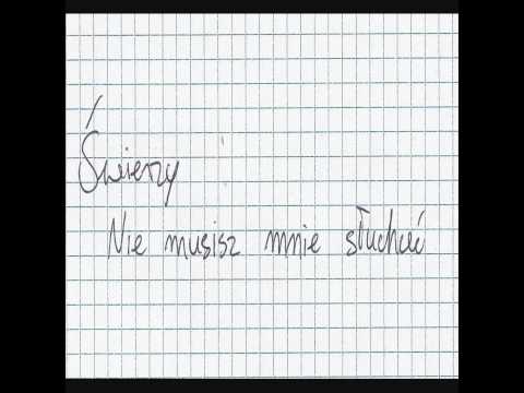 Świerzy - Nie musisz mnie słuchać (bit: Fryta)