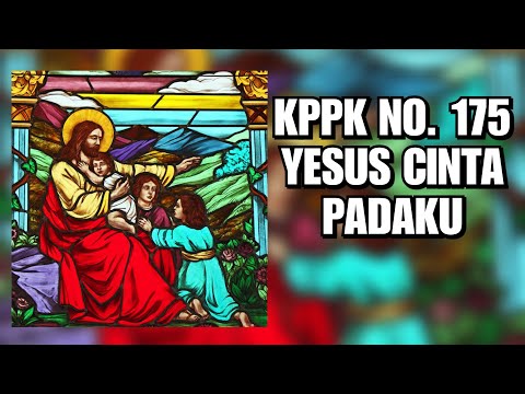 KPPK 175 - Yesus Cinta Padaku