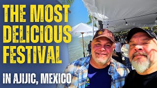 The Most DELICIOUS FESTIVAL in AJIJIC, MEXICO !