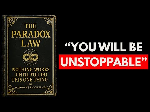 (NO ADS) The Paradox Law – Nothing Works Until You Do This One Thing FULL AUDIOBOOK