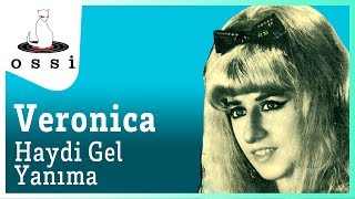 Veronica / Hadi Gel Yanıma