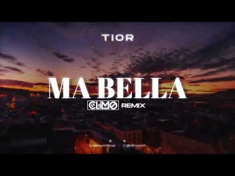 Tior - Ma Bella ( CLIMO REMIX )