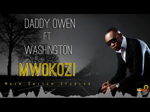 DADDY OWEN ft. Washington - HAWEZI NIACHA(MWOKOZI)