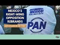 Mexico S Right Wing Opposition Rebrands Just A Flash In The PAN Ep 81