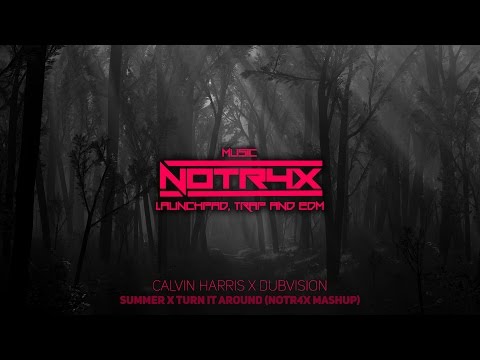 Calvin Harris x DubVision - Summer x Turn It Around (Notr4x Mashup)