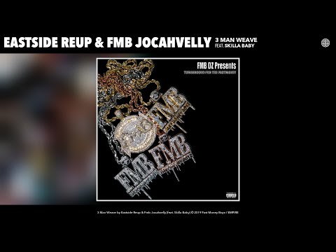 Eastside Reup & Fmb Jocahvelly - 3 Man Weave (Audio) (feat. Skilla Baby)