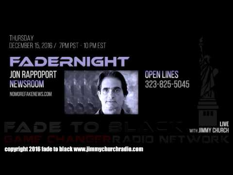 Ep. 574 FADE to BLACK FADERNIGHT w/ Jon Rappoport : NMFNR Open-Lines : LIVE