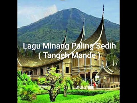 Lagu Minang Paling Sedih ( Tangeh Mande )