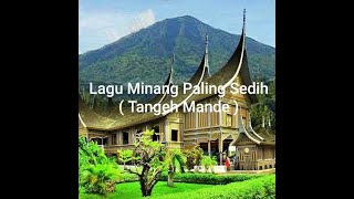 Download lagu Lagu Minang Paling Sedih ( Tangeh Mande ) mp3