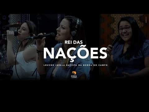 Rei das Nações - Igreja Batista da Borda