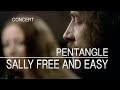 Pentangle - Sally Free And Easy (Set Of Six, 27.06.1972) OFFICIAL