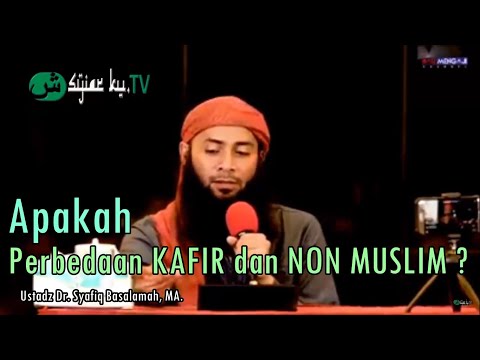 Apa Perbedaan Kafir dan Non Muslim dalam Islam ? Ustadz Dr.  Syafiq Basalamah, MA.