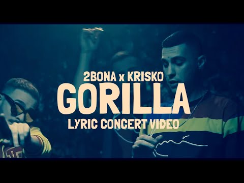 2BONA X KRISKO - GORILLA (LYRIC VIDEO CONCERT)