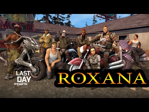 ROXANA - LAST DAY ON EARTH - LDOE