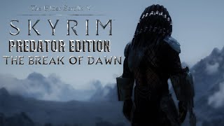 Skyrim Predator Edition - The Break of Dawn