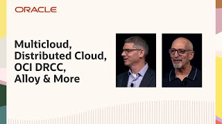 Distributed Cloud, Multicloud with Google & Microsoft, OCI DRCC & Allo