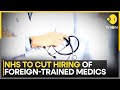 UK NHS To Cut Overseas Doctors And Nurses British Graduates To Get Hiring Priority WION