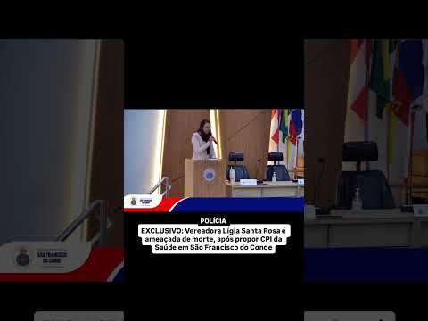 Vereadora é ameaçada de morte, após propor CPI da Saúde na Câmara de São Francisco do Conde (BA)