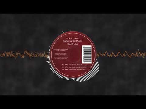 Solu Music featuring Kai Martin  - It Ain't Love (Joey Youngman Mix)