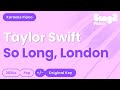 Taylor Swift - So Long, London (Piano Karaoke)