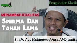 Download lagu Menambah Kualitas Sperma dan Tahan Lama (Pengobatan Klasik) - Sinshe Abu Muhammad Faris Al Qiyanji mp3