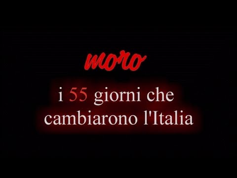 Moro: i 55 giorni che cambiarono l'Italia