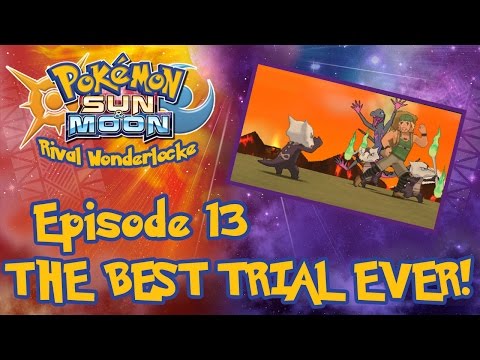 BEST TRIAL EVER! | Pokemon Sun & Moon Rival Wonderlocke #13
