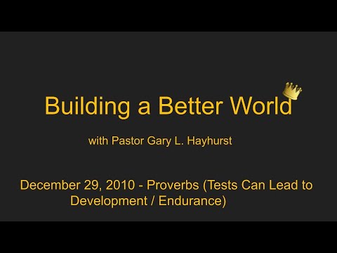 12/29/2010 Proverbs (Tests Can Lead to Development / Endurance)