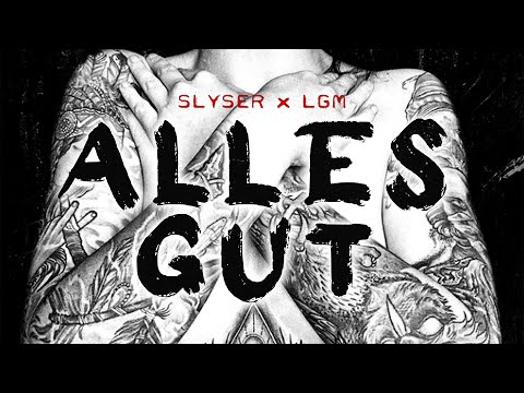 SLYSER x LGM - ALLES GUT (PROD. BY JACK CENTER) [LYRIKVIDEO]