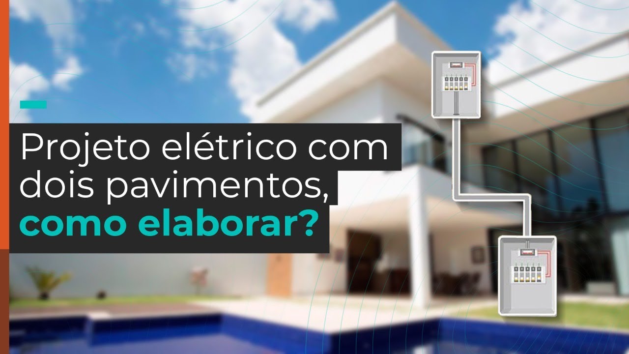 DICAS PARA ELABORAR UM PROJETO ELÉTRICO COM DOIS PAVIMENTOS | FAM ENGENHARIA