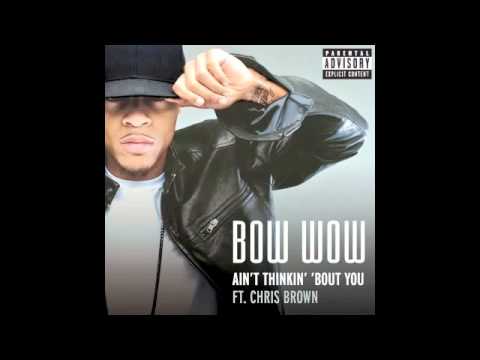 Bow Wow Ft. Chris Brown - Ain't Thinkin' 'Bout You (Extended Version)