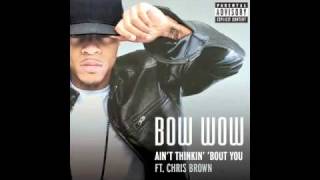 Bow Wow Ft. Chris Brown - Ain&#39;t Thinkin&#39; &#39;Bout You (Extended Version)