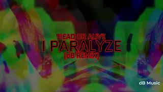 Dead Or Alive - I Paralyze (dB Remix 2024)