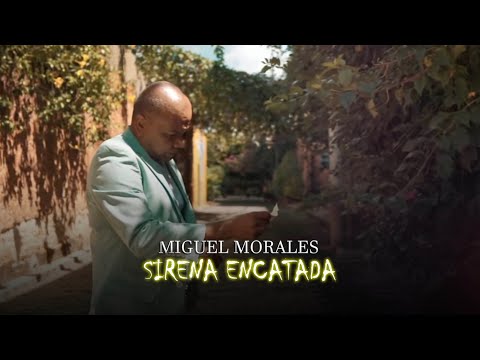 Sirena Encantada - Miguel Morales (Vídeo Oficial)