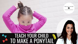 Teach Your Child to Make a Ponytail in 3 Minutes (Ages 5+)