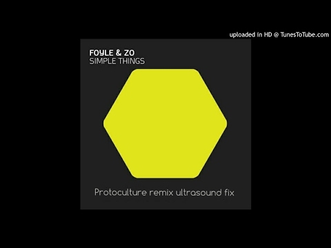 Foyle  Zo - Simple Things (Protoculture Remix Ultrasound fix)