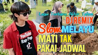 Download lagu Mati Tak Pakai Jadwal ' Dj Remix Slow Melayu 2025 ! Lagu Viral Tiktok Akhir Tahun' Audio Bening  mp3