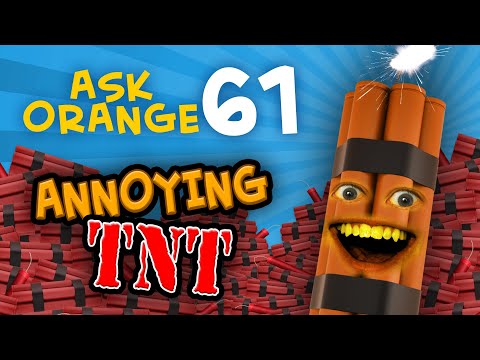 Annoying Orange - Ask Orange #61: Annoying TNT