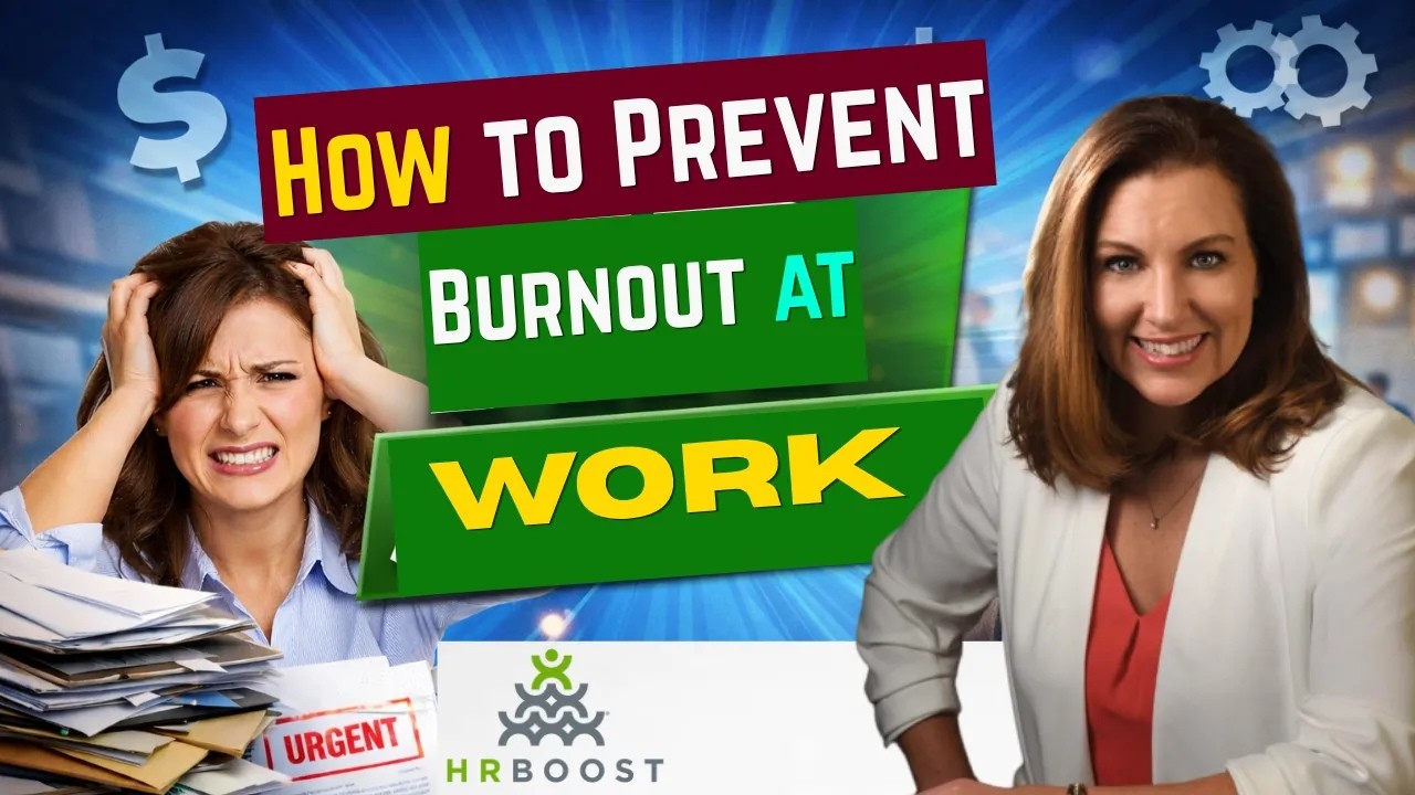How to Prevent Burnout at Work | For Leaders and Employees | HRBoostLLC