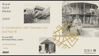 Royal Gold Medal 2023: In conversation with Yasmeen Lari and Part W