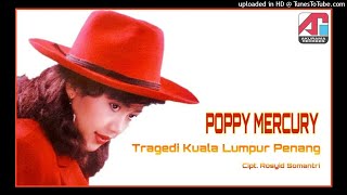 Download lagu Poppy Mercury - Tragedi Kuala Lumpur Penang mp3 Download lagu Poppy Mercury - Tragedi Kuala Lumpur Penang mp3