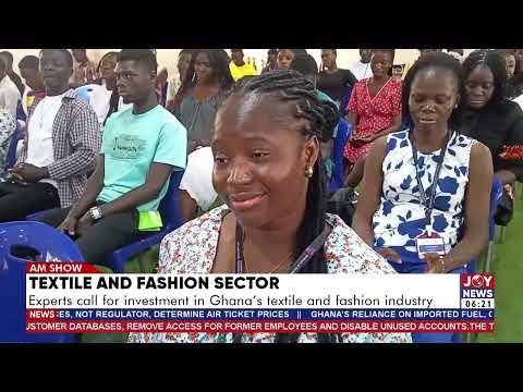 Textile and fashion sector: Experts call for investment in Ghana's textile and fashion industry