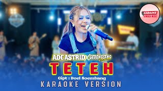 Download lagu TETEH - ADE ASTRID X GERENGSENG TEAM [KARAOKE VERSION NO VOCAL] mp3