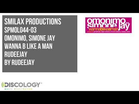 Omonimo, Simone Jay - Wanna B Like A Man   (Rudeejay Mix)