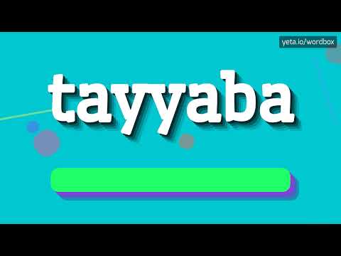 TAYYABA - HOW TO PRONOUNCE IT!?
