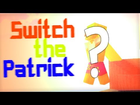 Switch The Patrick 3 - Épisode 2 : ÉPISODE LONG :)