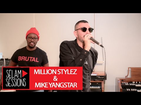 Selam Sessions: Million Stylez & Mike Yangstar